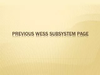 Previous WESS Subsystem Page