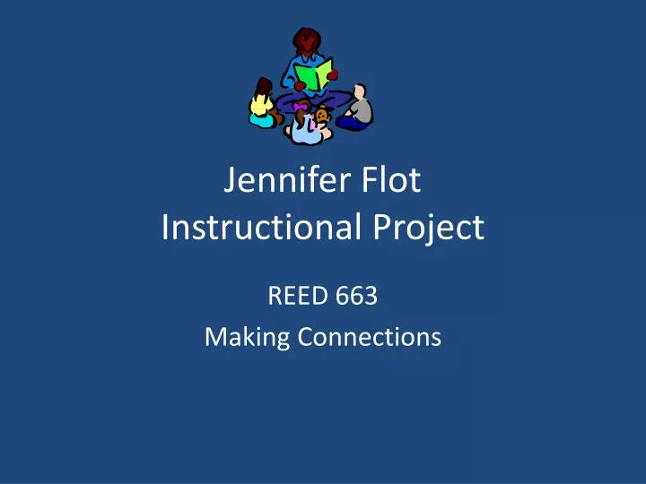 jennifer flot instructional project