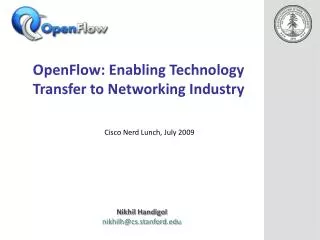 OpenFlow : Enabling Technology Transfer to Networking Industry