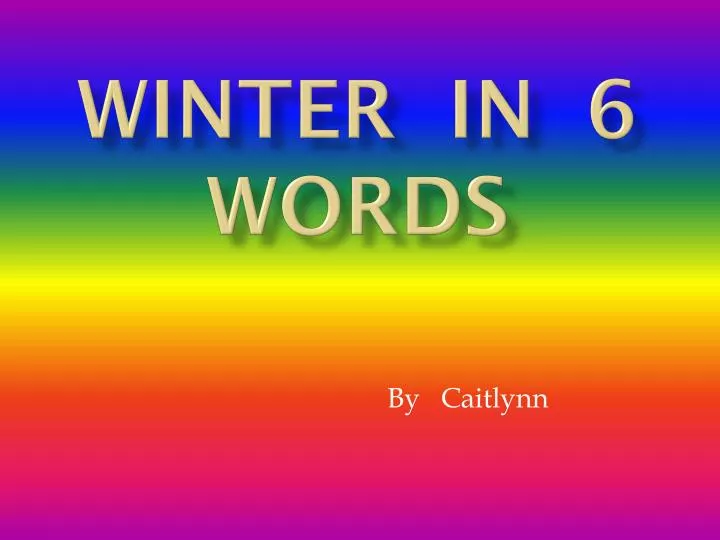 winter in 6 words