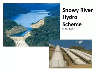 Snowy River Hydro Scheme By Eliza Rowley