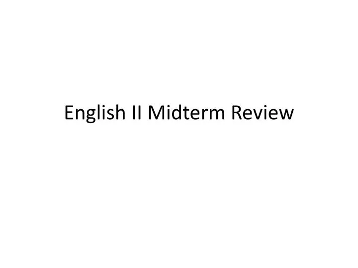 english ii midterm review