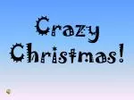 Crazy Christmas! - slide 1