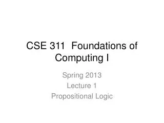 CSE 311 Foundations of Computing I