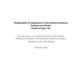 1. Introduction The nature and purpose of the ALI-III Transnational Insolvency Project.