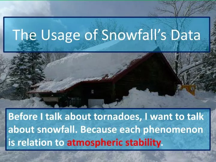 the usage of snowfall s data
