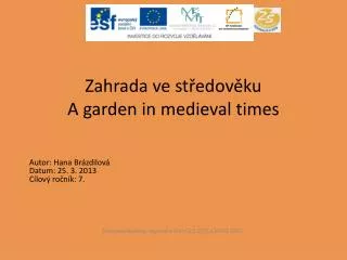 zahrada ve st edov ku a garden in medieval times