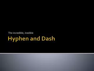 Hyphen and Dash