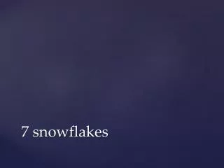 7 snowflakes
