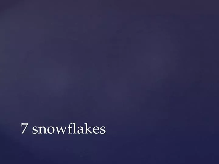 7 snowflakes