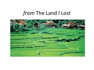 f rom The Land I Lost