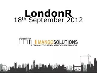 LondonR 18 th September 2012