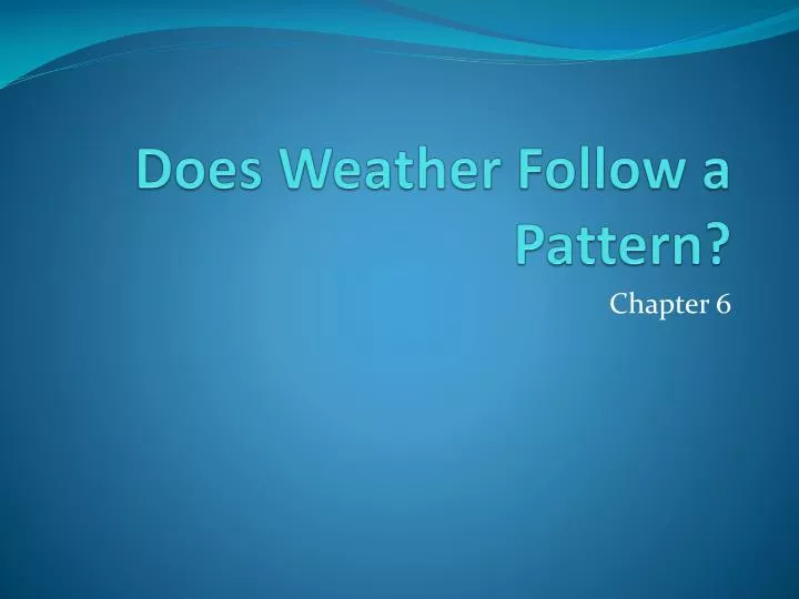 does weather follow a pattern