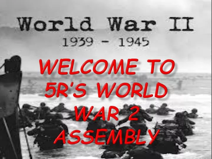 welcome to 5r s world war 2 assembly