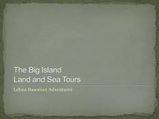 The Big Island Land and Sea Tours