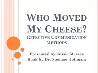 Who Moved My Cheese? Effective Communication Methods