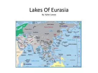Lakes Of Eurasia By: Kylee Loewe