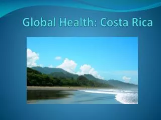 Global Health: Costa Rica