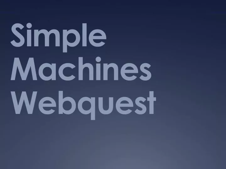 simple machines webquest