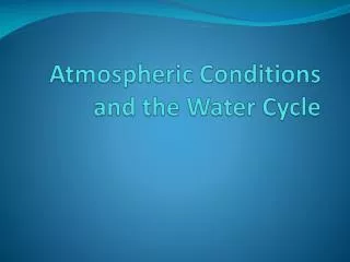 Atmospheric Conditions and the Water Cycle