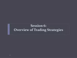 Session 6: Overview of Trading Strategies