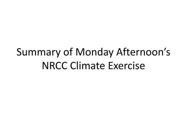 summary of monday afternoon s nrcc climate exercise