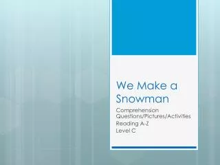 We Make a Snowman
