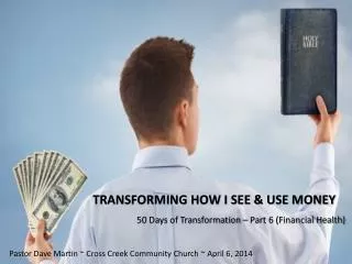 TRANSFORMING HOW I SEE &amp; USE MONEY