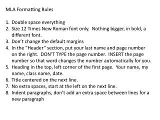 MLA Formatting Rules Double space everything
