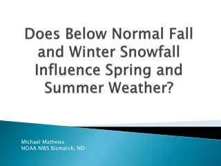 Does Below Normal Fall and Winter Snowfall Influence Spring and Summer Weather?
