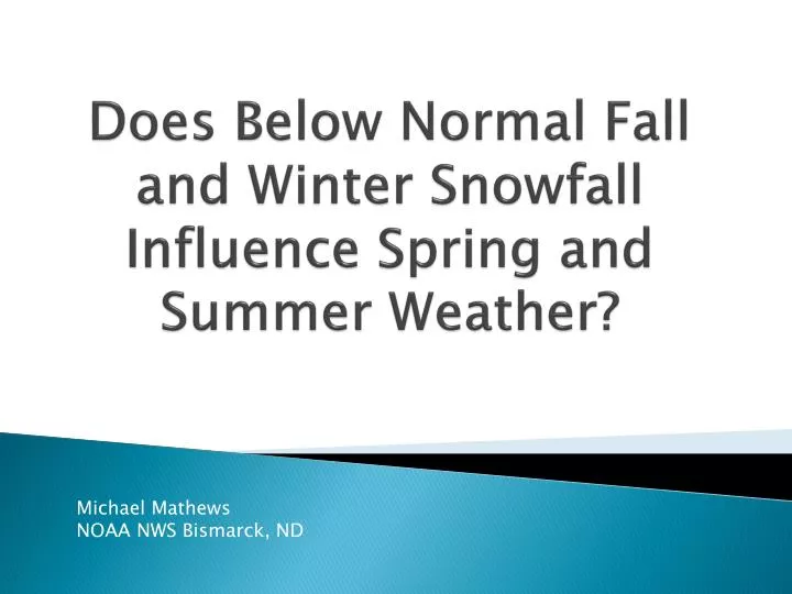 does below normal fall and winter snowfall influence spring and summer weather
