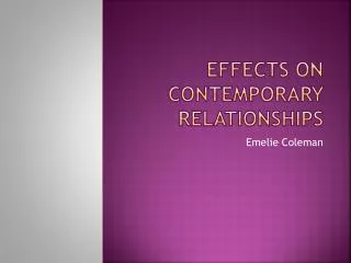 Effects on contemporary relationships