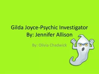 Gilda Joyce-Psychic Investigator By: Jennifer Allison