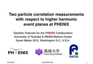 Takahito Todoroki for the PHENIX Collaboration University of Tsukuba &amp; RIKEN Nishina Center