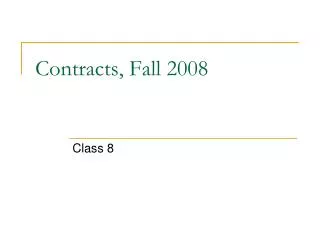 Contracts, Fall 2008