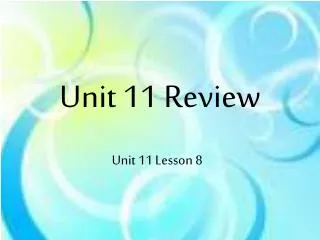 Unit 11 Review