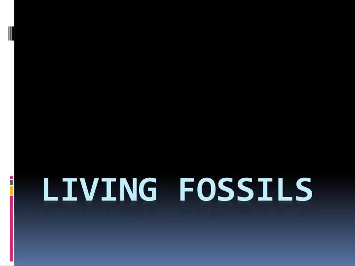 living fossils