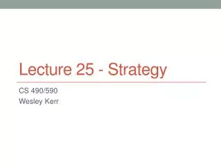 Lecture 25 - Strategy