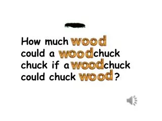 How much could a chuck chuck if a chuck could chuck ?