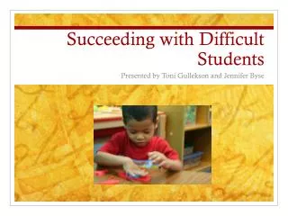 Succeeding with Difficult Students