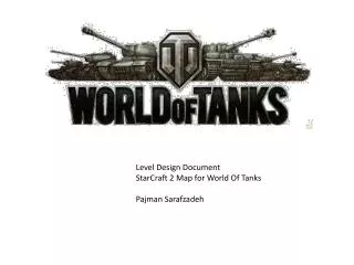 Level D esign Document StarCraft 2 Map for World Of Tanks Pajman Sarafzadeh