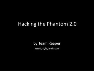 Hacking the Phantom 2.0