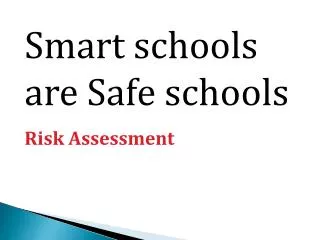 Smart schools are Safe schools Risk Assessment