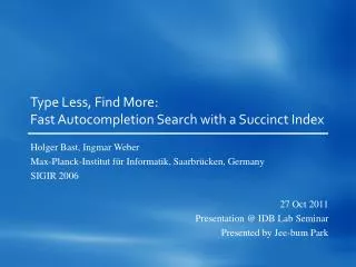 Type Less, Find More: Fast Autocompletion Search with a Succinct Index