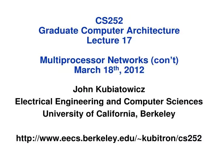 cs252 graduate computer architecture lecture 17 multiprocessor networks con t march 18 th 2012