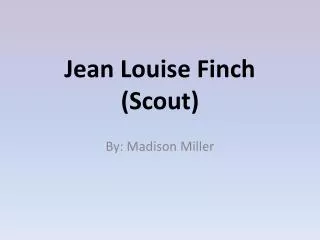 Jean Louise Finch (Scout)
