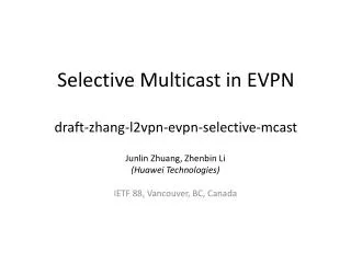 Selective Multicast in EVPN draft-zhang-l2vpn-evpn-selective-mcast
