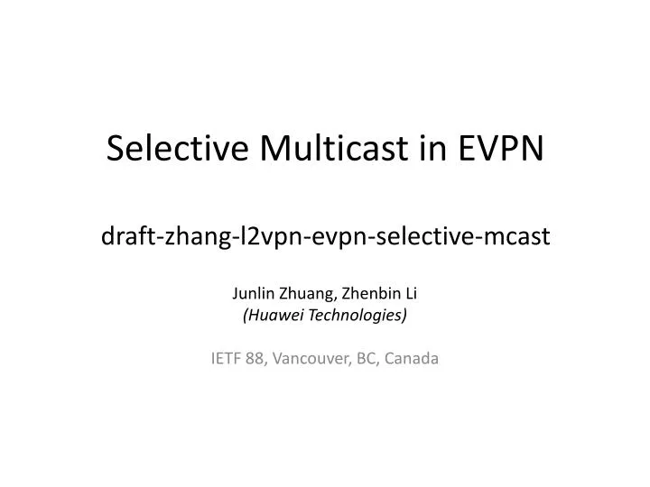selective multicast in evpn draft zhang l2vpn evpn selective mcast