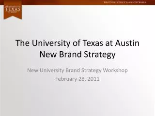 The University of Texas at Austin New Brand Strategy