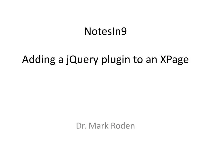notesin9 adding a jquery plugin to an xpage